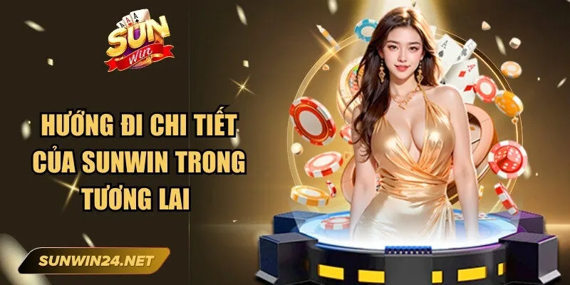 Sunwin bonobonuts 🎖️ Link Trang Chủ Sun Win Mới Nhất Không Bị Chặn 15 Sunwin Hướng đi chi tiết của Sunwin trong tương lai