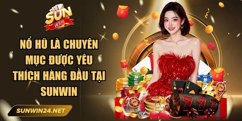 Sunwin bonobonuts 🎖️ Link Trang Chủ Sun Win Mới Nhất Không Bị Chặn 16 Sunwin Nổ hũ là chuyên mục được yêu thích hàng đầu tại Sunwin