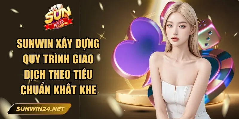 Sunwin bonobonuts 🎖️ Link Trang Chủ Sun Win Mới Nhất Không Bị Chặn 22 Sunwin Sunwin xây dựng quy trình giao dịch tài chính theo tiêu chuẩn bảo mật khắt khe